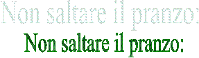Non saltare il pranzo: